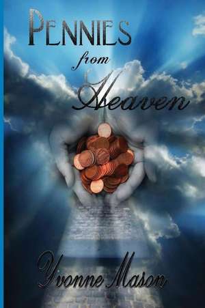 Pennies from Heaven de Yvonne Mason