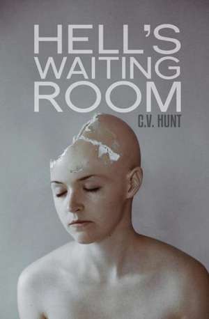 Hell's Waiting Room de C. V. Hunt