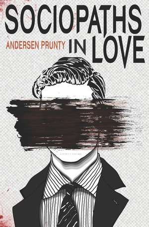 Sociopaths In Love de Andersen Prunty