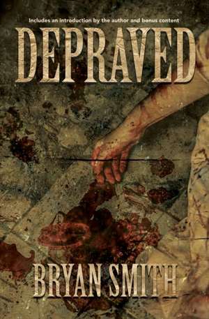 Depraved de Bryan Smith