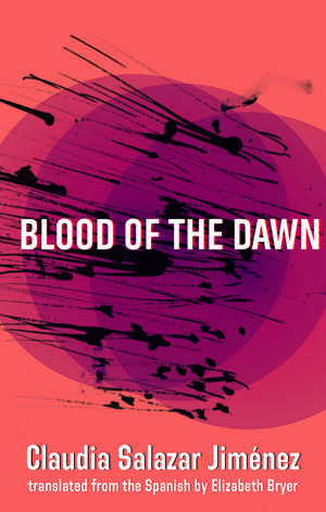 Blood of the Dawn de Claudia Salazar Jimenez