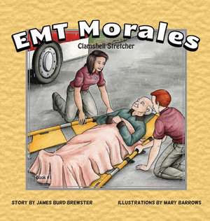 EMT Morales - Book #1 - Clamshell Stretcher de James Burd Brewster