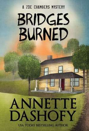Bridges Burned de Annette Dashofy