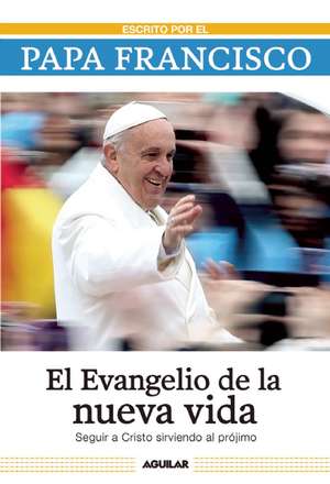 El Evangelio de la nueva vida de Papa Francisco