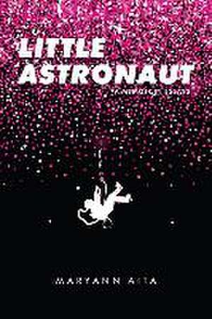 Little Astronaut: A Memoir in Essays de Maryann Aita