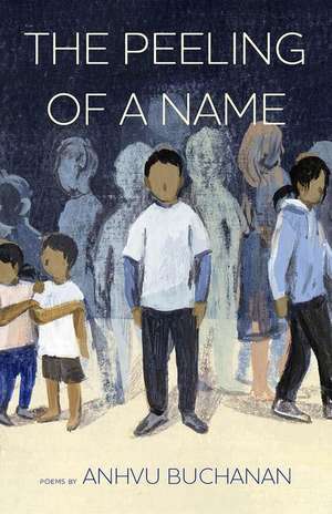 The Peeling of a Name de Anhvu Buchanan