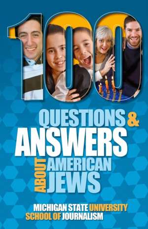 100 Questions and Answers About American Jews with a Guide to Jewish Holidays de Michigan State School of Journalism