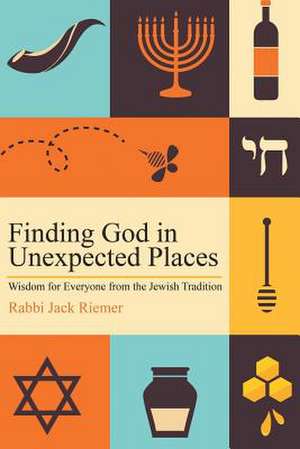 Finding God in Unexpected Places de Jack Riemer