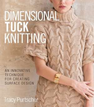 Dimensional Tuck Knitting de Tracy Purtscher