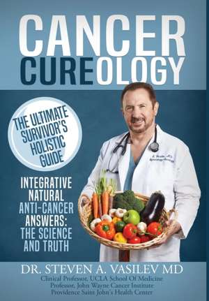 Cancer Cureology de Steven A. Vasilev