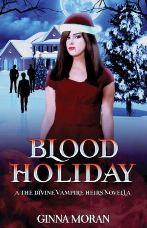 Blood Holiday de Ginna Moran