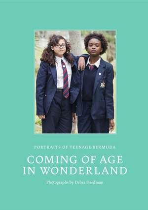 Coming of Age in Wonderland: Portraits of Teenage Bermuda de Debra Friedman