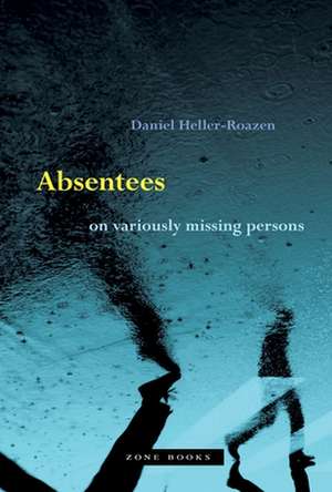 Absentees de Daniel Heller-Roazen