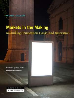 Markets in the Making de Michel Callon