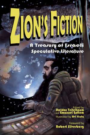 Zion's Fiction: A Treasury of Israeli Speculative Fiction de Teitelbaum, Sheldon