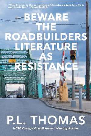 Beware the Roadbuilders de Thomas L. P