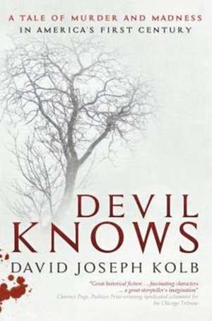 Devil Knows de David Joseph Kolb