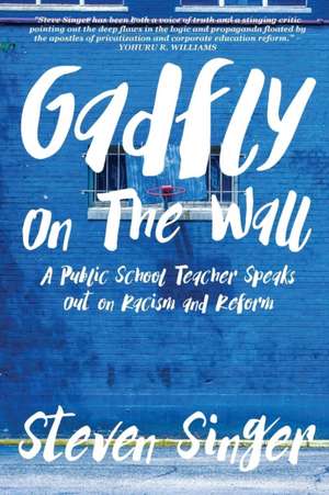 Gadfly On The Wall de Steven Singer