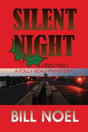 Silent Night: A Folly Beach Christmas Mystery de Bil Noel