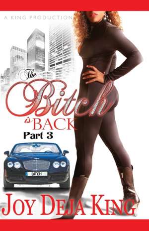 The Bitch Is Back de Joy Deja King