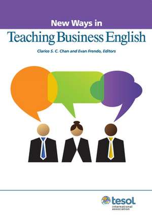 New Ways in Teaching Business English de Clarice Chan