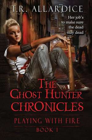 The Ghost Hunter Chronicles (Pt. 1) de T. R. Allardice