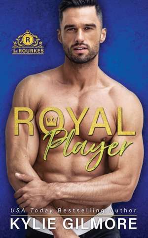 Royal Player de Kylie Gilmore