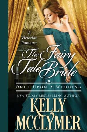 The Fairy Tale Bride de Kelly Mcclymer