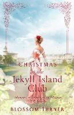 Christmas at the Jekyll Island Club de Blossom Turner