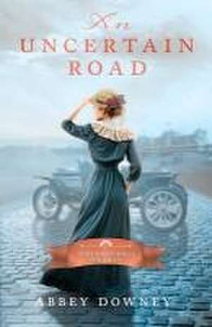 An Uncertain Road de Abbey Downey