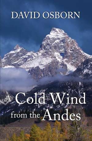 A Cold Wind from the Andes de David Osborn