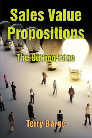 Sales Value Propositions de Terry Barge