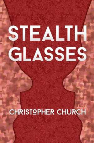 Stealth Glasses de Christopher Church