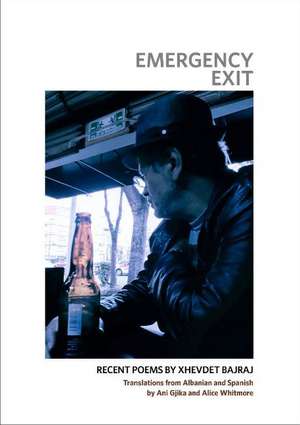 Emergency Exit: Recent Poems by Xhevdet Bajraj de Xhevdet Bajraj