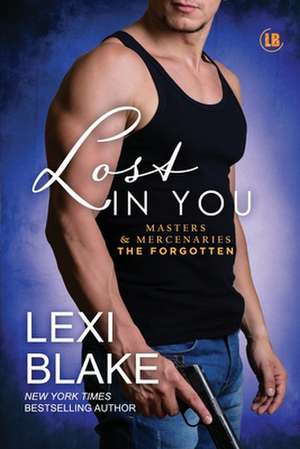 Lost in You de Lexi Blake