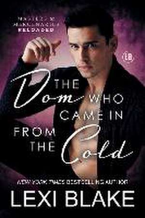 The Dom Who Came in from the Cold de Lexi Blake