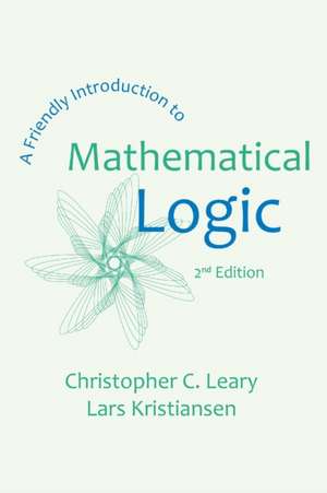 A Friendly Introduction to Mathematical Logic de Christopher C. Leary