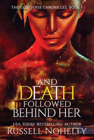 And Death Followed Behind Her de Russell Nohelty