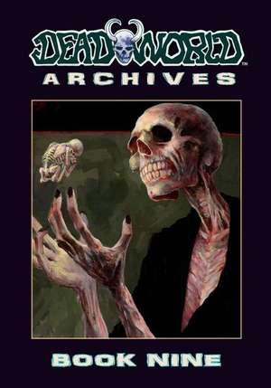 Deadworld Archives de Troy Nixey