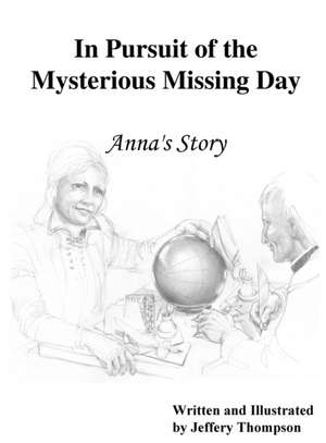 In Pursuit of the Mysterious Missing Day de Jeffery L Thompson