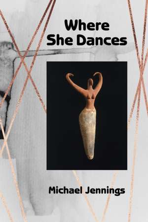 Where She Dances de Michael Jennings
