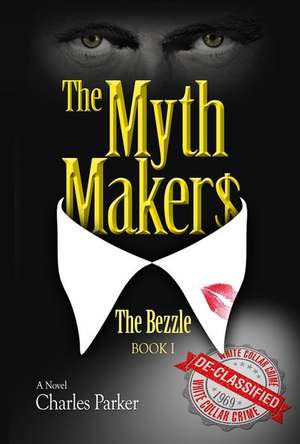 The Mythmakers: The Mythmakers, Book One de C. J. Parker