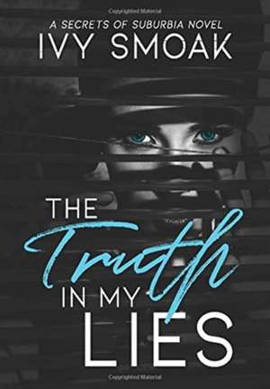 The Truth in My Lies de Ivy Smoak