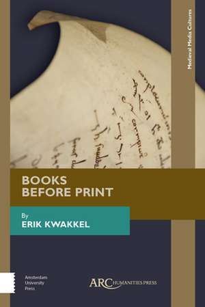 Books Before Print de Erik Kwakkel