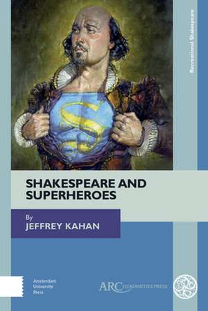 Shakespeare and Superheroes de Jeffrey Kahan