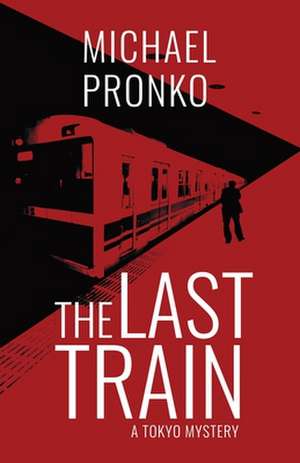 The Last Train de Michael Pronko