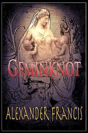 Geminknot de Alexander Francis