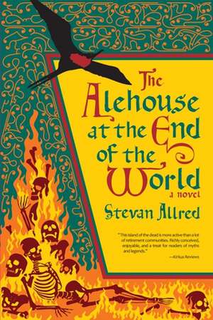 The Alehouse at the End of the World de Stevan Allred