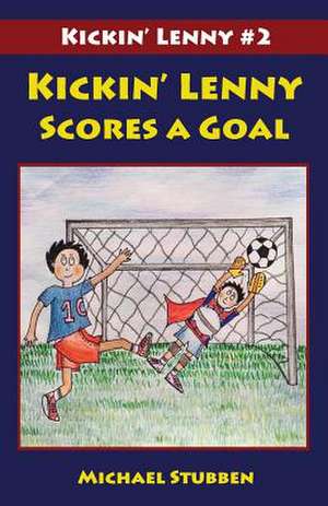 Kickin' Lenny Scores a Goal de Michael Stubben