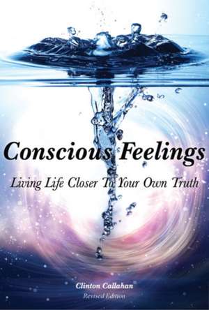 Conscious Feelings de Clinton Callahan